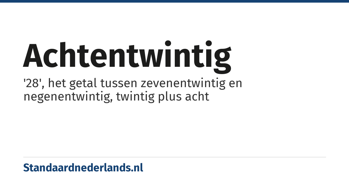 achtentwintig: '28', het getal tussen zevenentwintig en negenentwintig, twintig plus acht