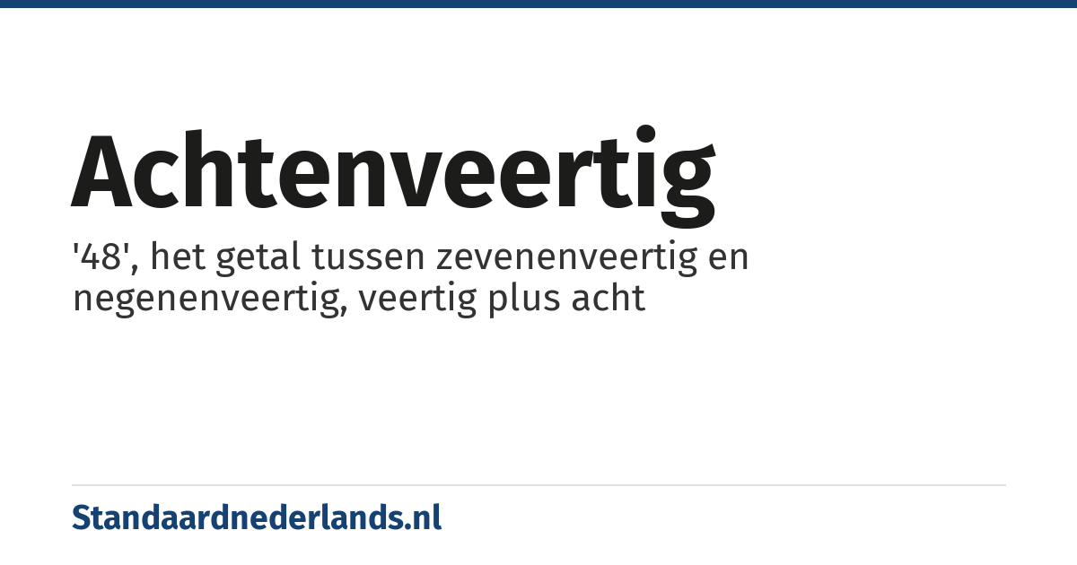 achtenveertig: '48', het getal tussen zevenenveertig en negenenveertig, veertig plus acht