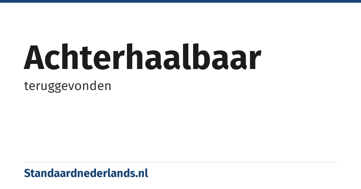 achterhaalbaar: teruggevonden