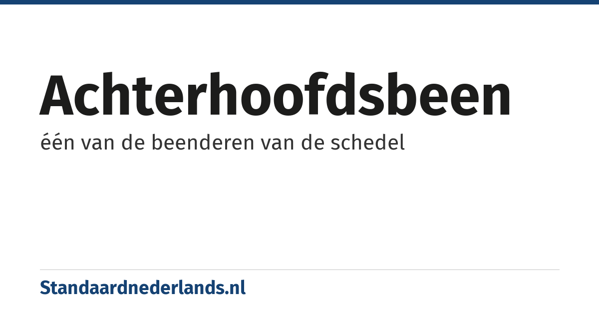 achterhoofdsbeen: één van de beenderen van de schedel
