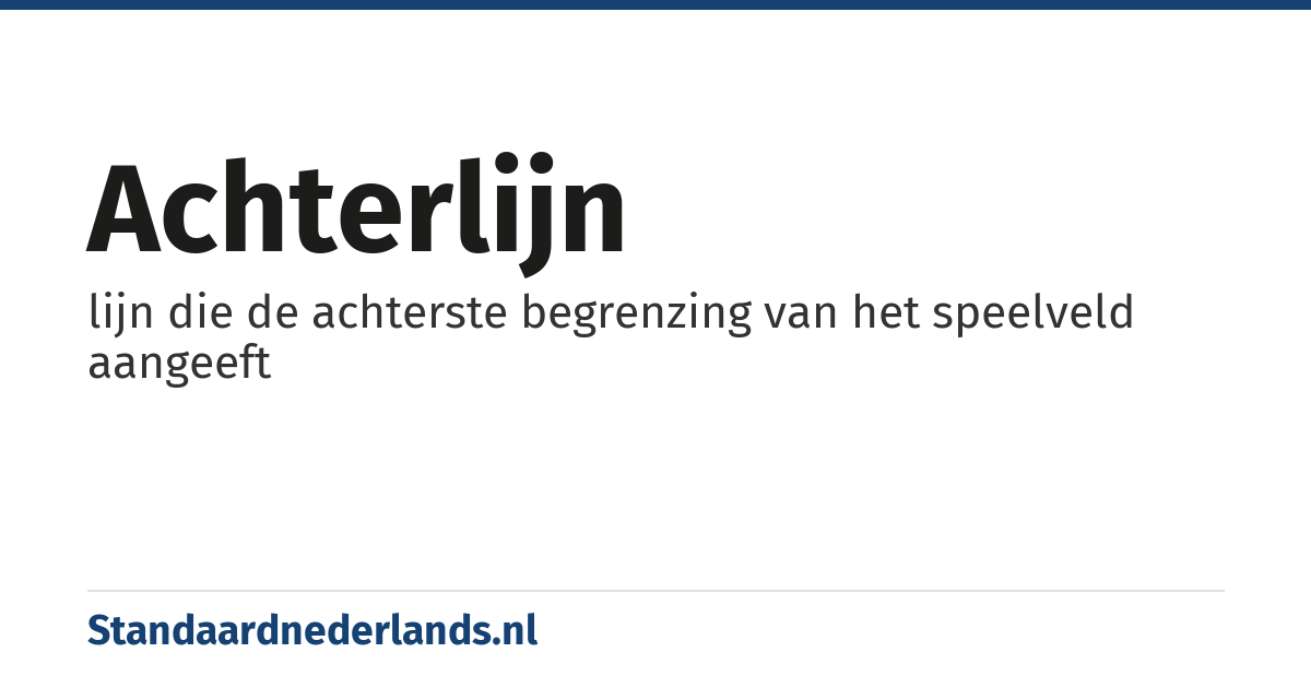 achterlijn: lijn die de achterste begrenzing van het speelveld aangeeft