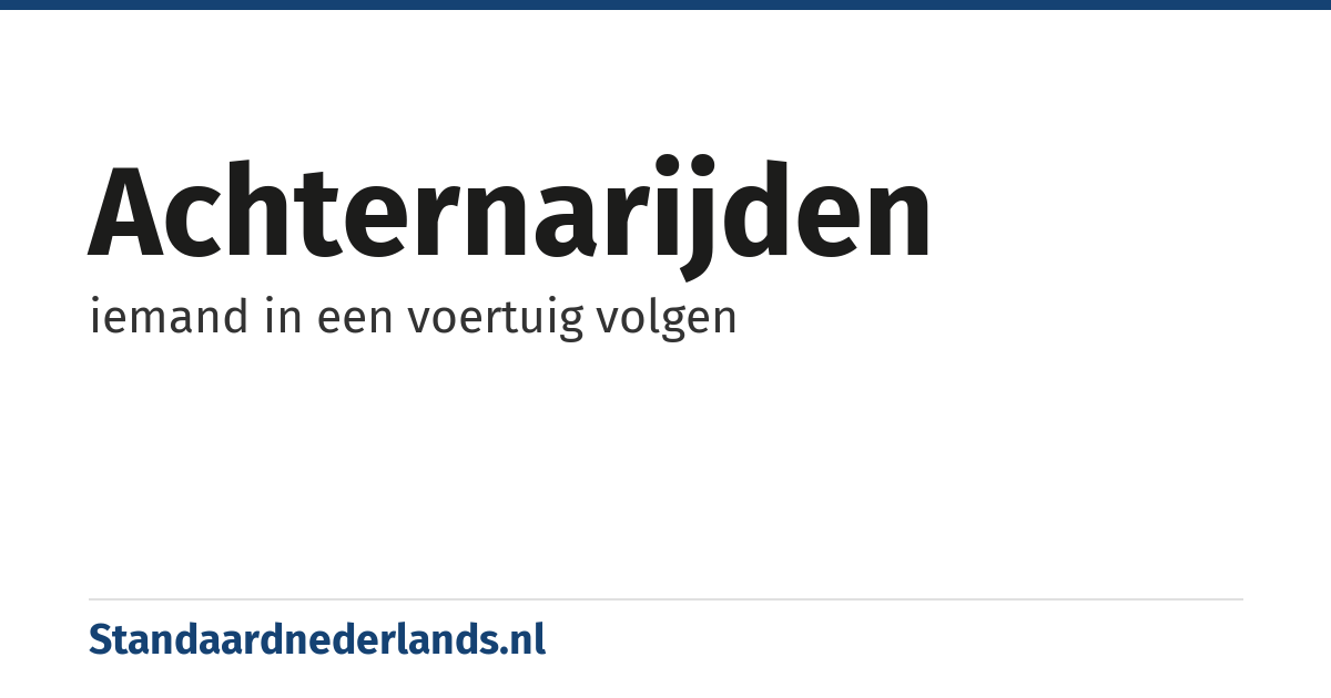 achternarijden: iemand in een voertuig volgen
