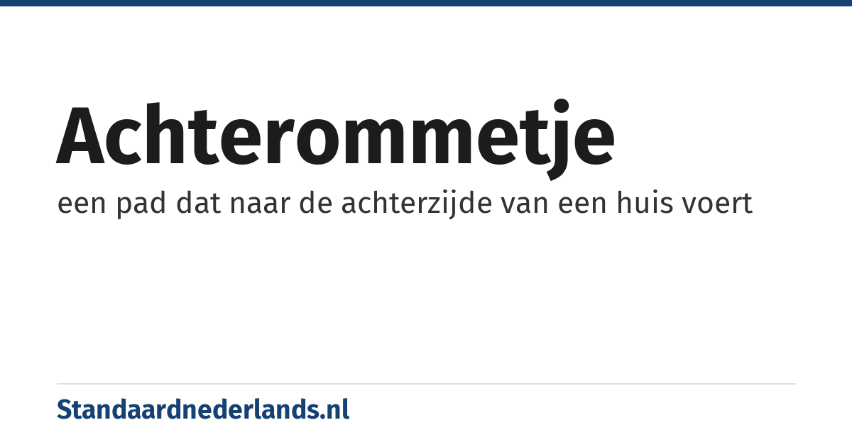 achterommetje: een pad dat naar de achterzijde van een huis voert