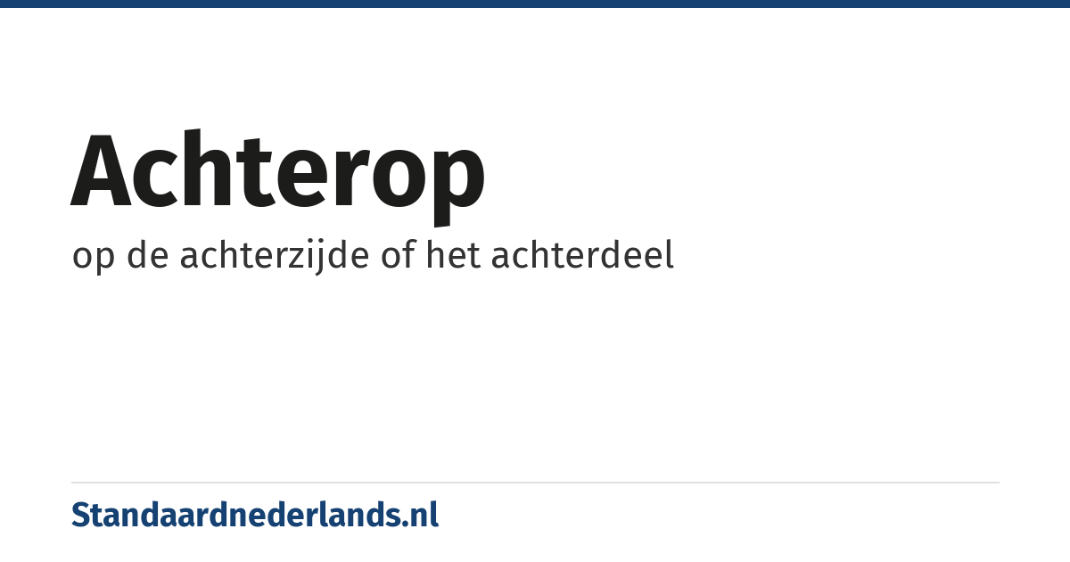 achterop: op de achterzijde of het achterdeel