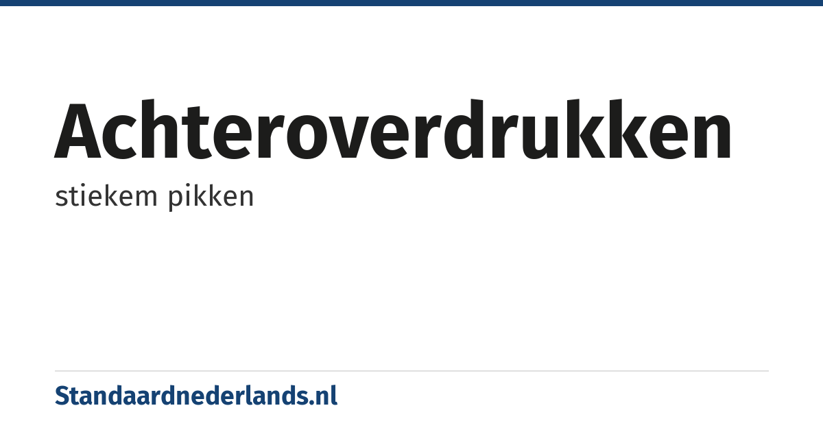 achteroverdrukken: stiekem pikken