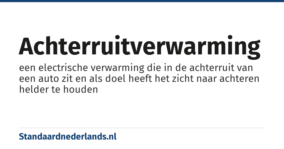 achterruitverwarming: een electrische verwarming die in de achterruit van een auto zit en als doel heeft het zicht naar achteren helder te houden