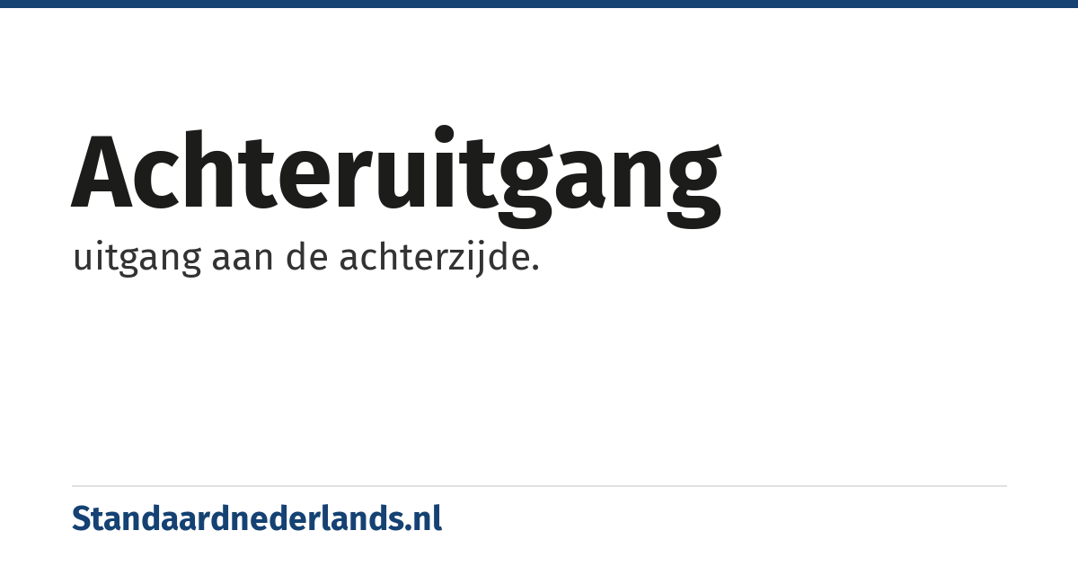 achteruitgang: uitgang aan de achterzijde.