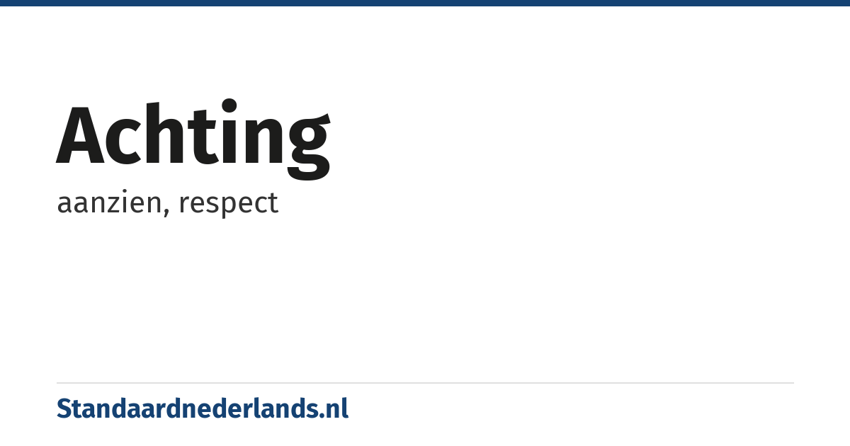 achting: aanzien, respect
