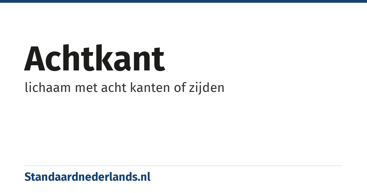 achtkant: lichaam met acht kanten of zijden