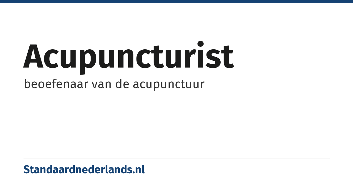 acupuncturist: beoefenaar van de acupunctuur