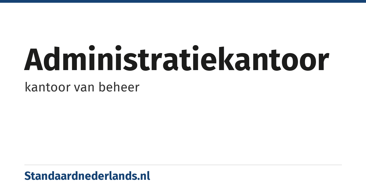 administratiekantoor: kantoor van beheer