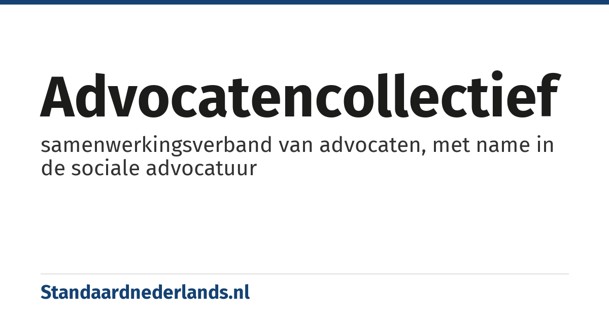 advocatencollectief: samenwerkingsverband van advocaten, met name in de sociale advocatuur