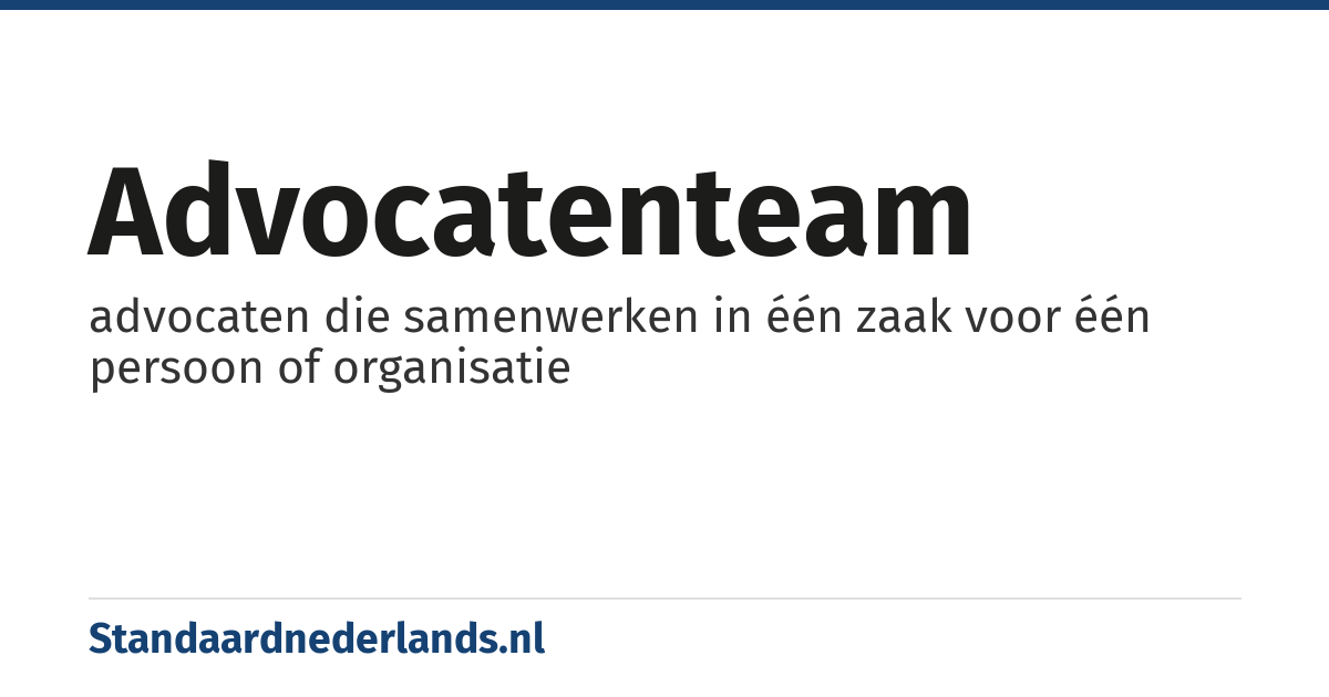 advocatenteam: advocaten die samenwerken in één zaak voor één persoon of organisatie
