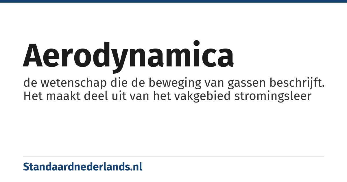 aerodynamica: de wetenschap die de beweging van gassen beschrijft. Het maakt deel uit van het vakgebied stromingsleer