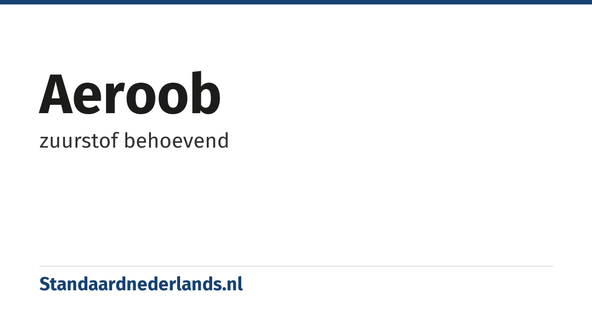 aeroob: zuurstof behoevend