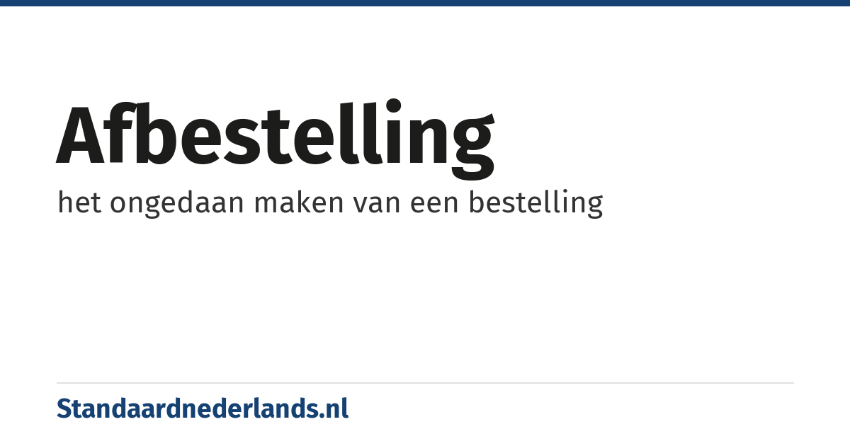 afbestelling: het ongedaan maken van een bestelling