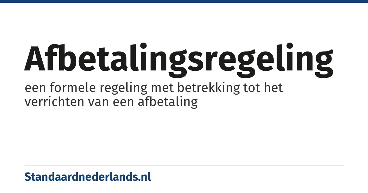 afbetalingsregeling: een formele regeling met betrekking tot het verrichten van een afbetaling