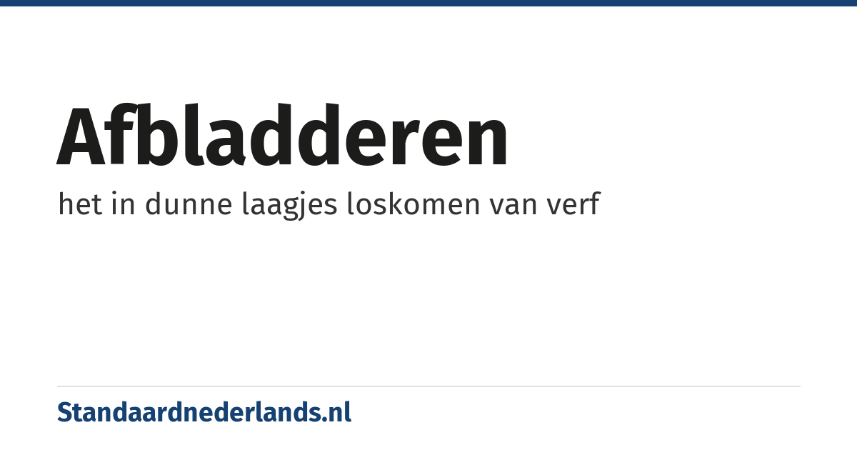 afbladderen: het in dunne laagjes loskomen van verf