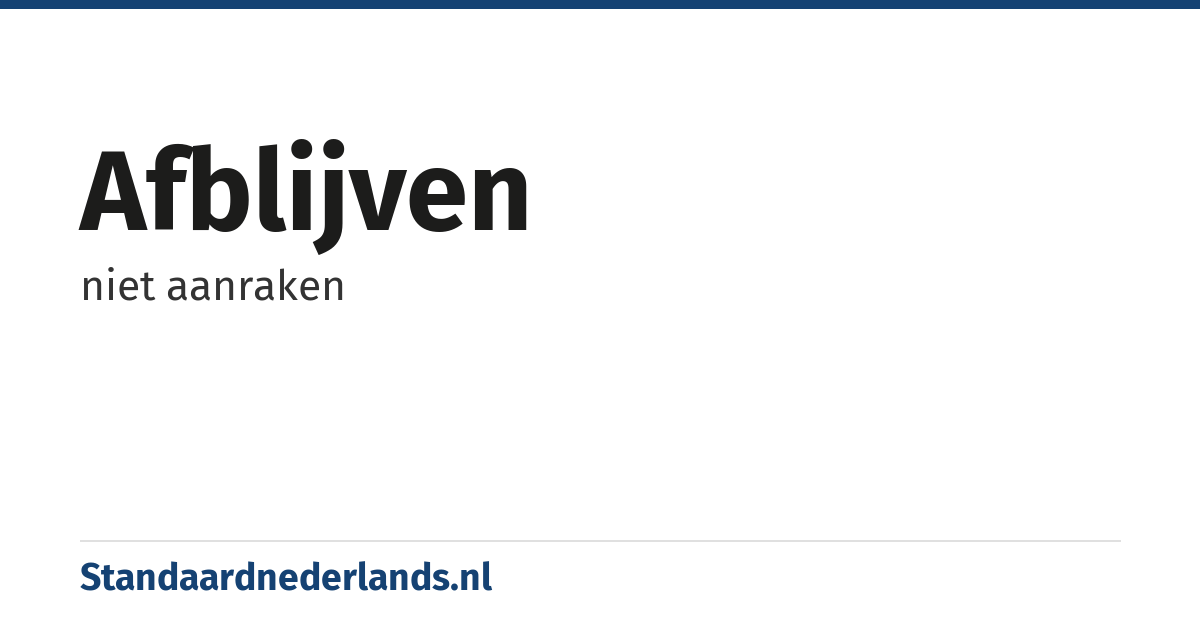 afblijven: niet aanraken