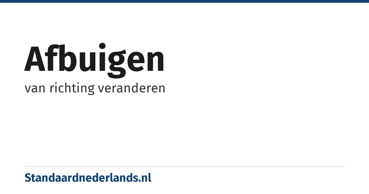 afbuigen: van richting veranderen