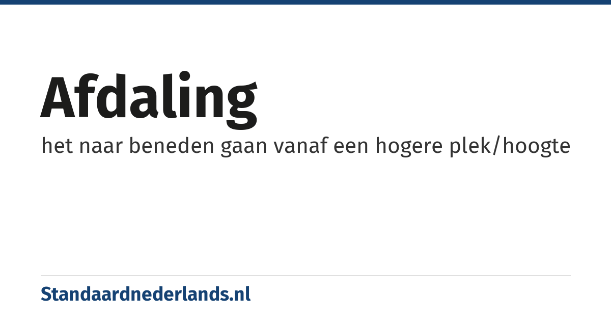 afdaling: het naar beneden gaan vanaf een hogere plek/hoogte