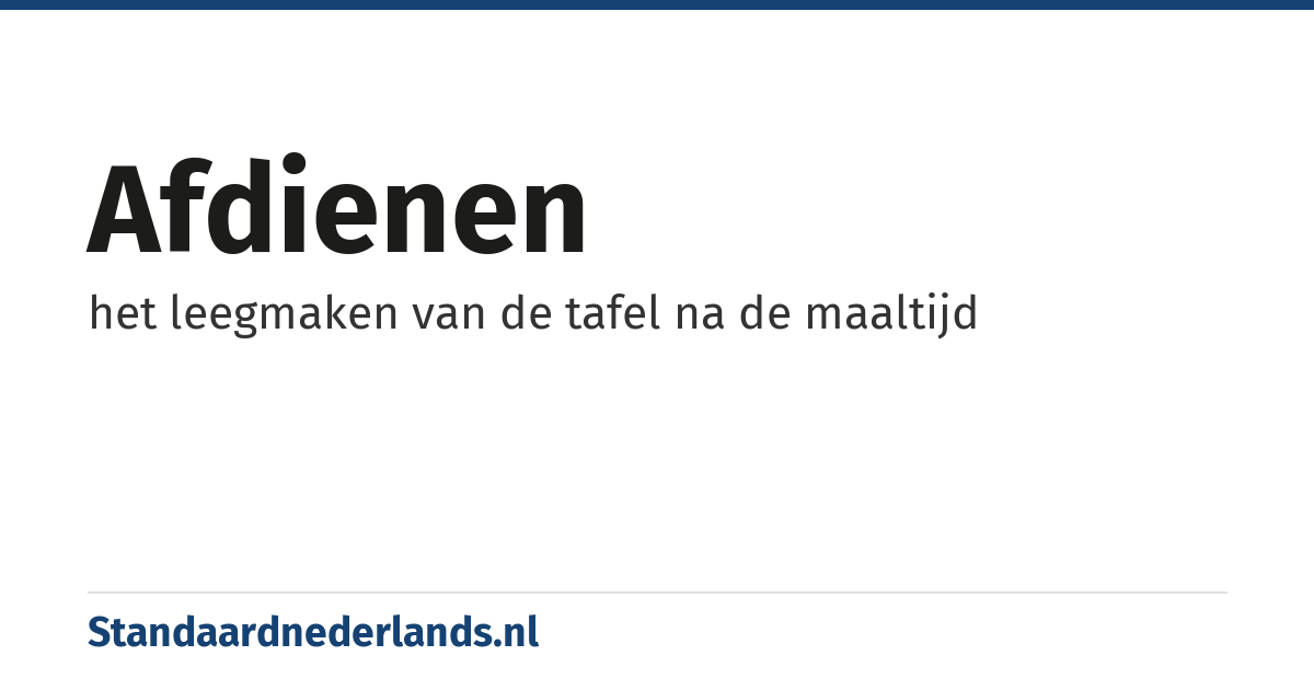 afdienen: het leegmaken van de tafel na de maaltijd