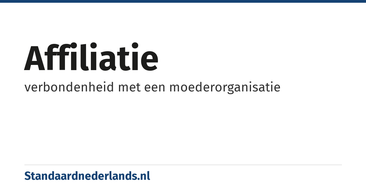 affiliatie: verbondenheid met een moederorganisatie