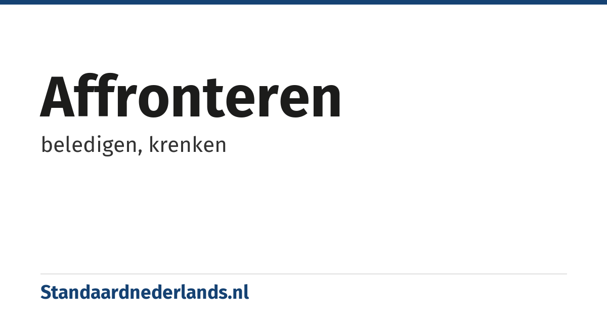affronteren: beledigen, krenken