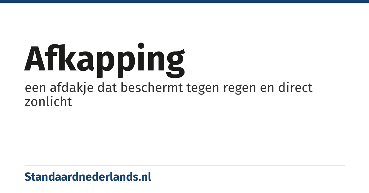 afkapping: een afdakje dat beschermt tegen regen en direct zonlicht