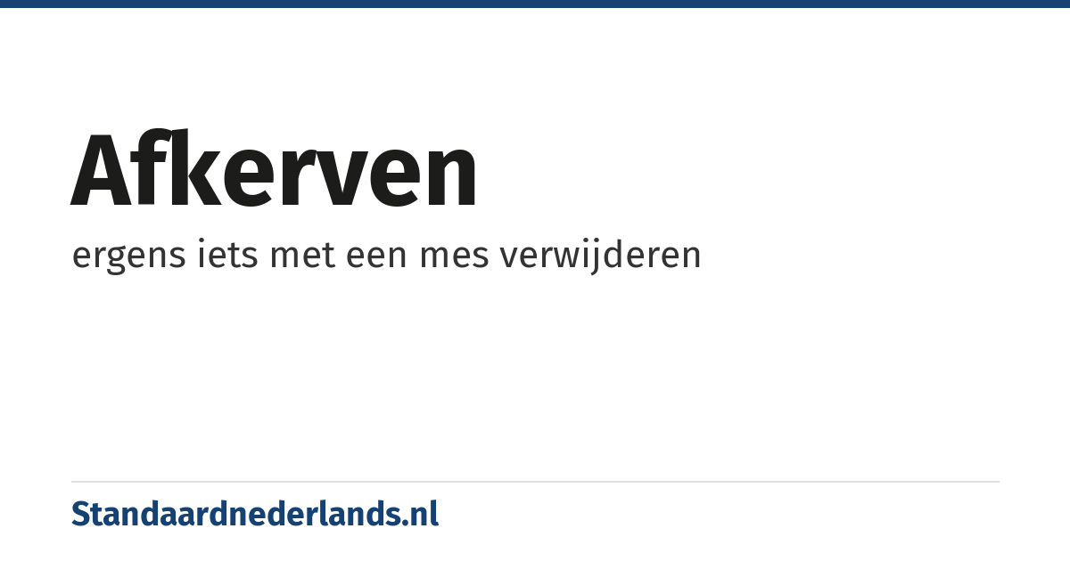 afkerven: ergens iets met een mes verwijderen