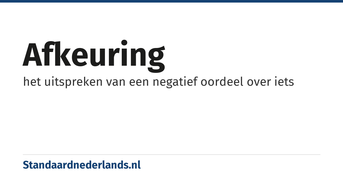 afkeuring: het uitspreken van een negatief oordeel over iets