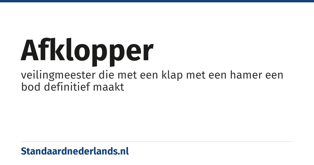 afklopper: veilingmeester die met een klap met een hamer een bod definitief maakt