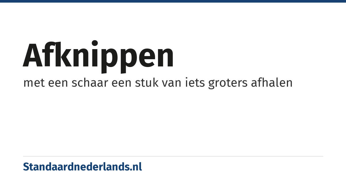 afknippen: met een schaar een stuk van iets groters afhalen