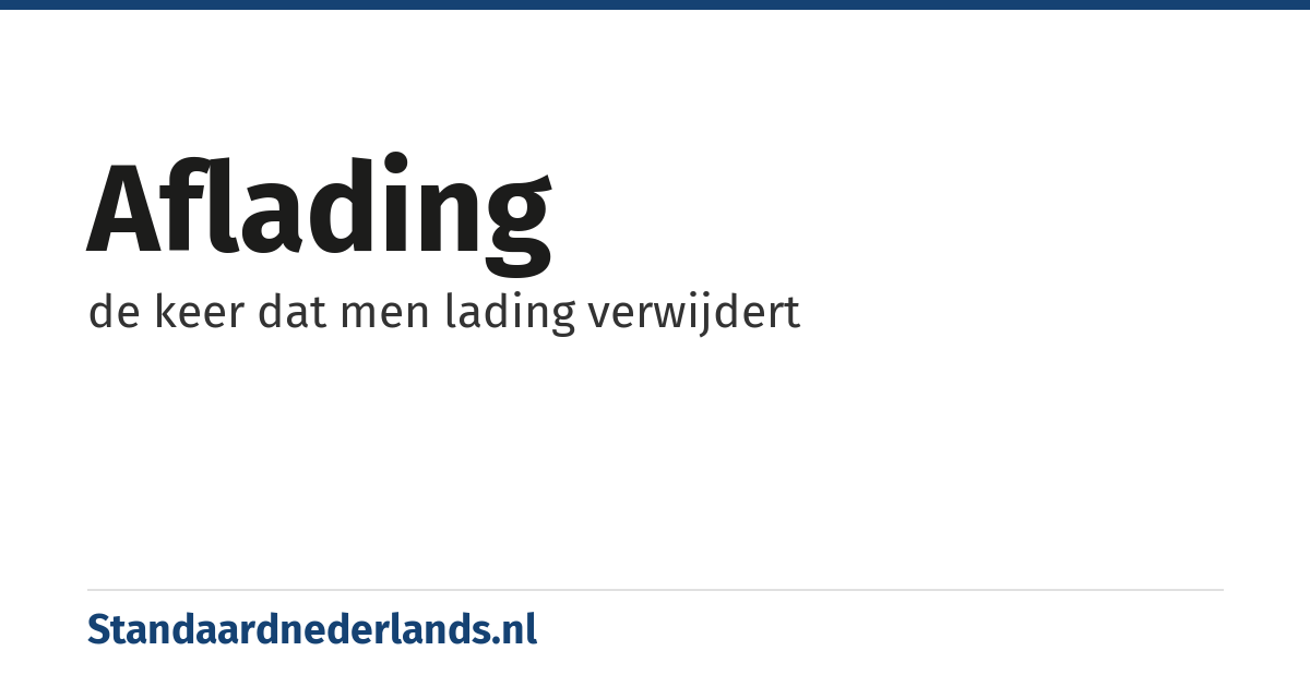 aflading: de keer dat men lading verwijdert