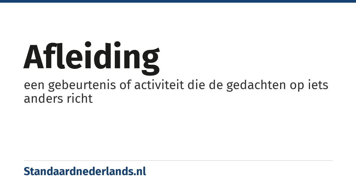afleiding: een gebeurtenis of activiteit die de gedachten op iets anders richt