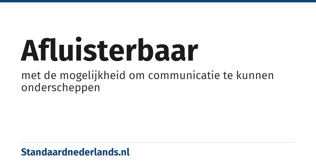 afluisterbaar: met de mogelijkheid om communicatie te kunnen onderscheppen