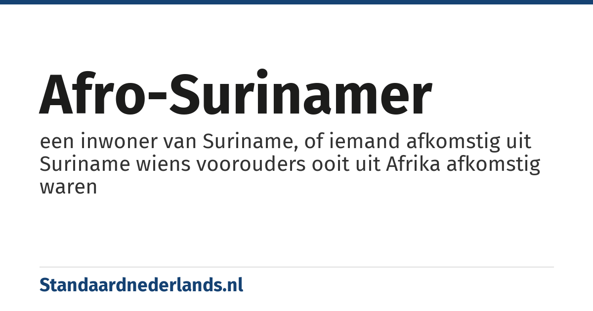 Afro-Surinamer: een inwoner van Suriname, of iemand afkomstig uit Suriname wiens voorouders ooit uit Afrika afkomstig waren