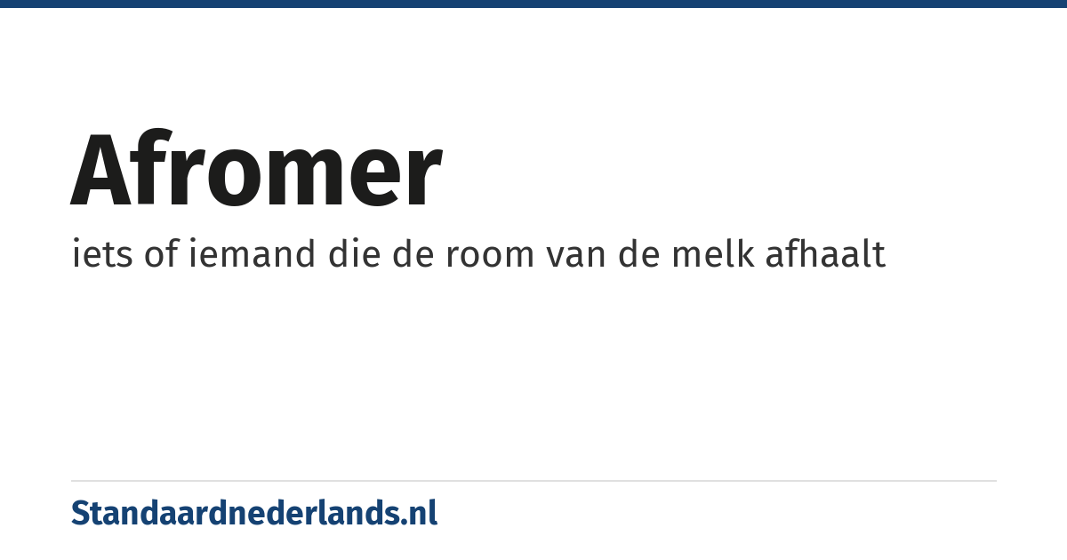 afromer: iets of iemand die de room van de melk afhaalt