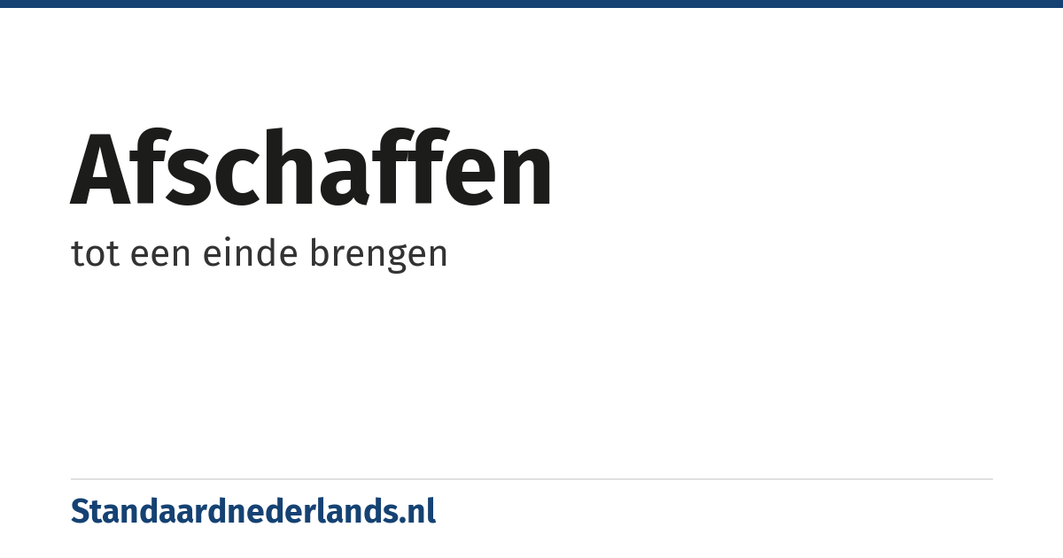 afschaffen: tot een einde brengen