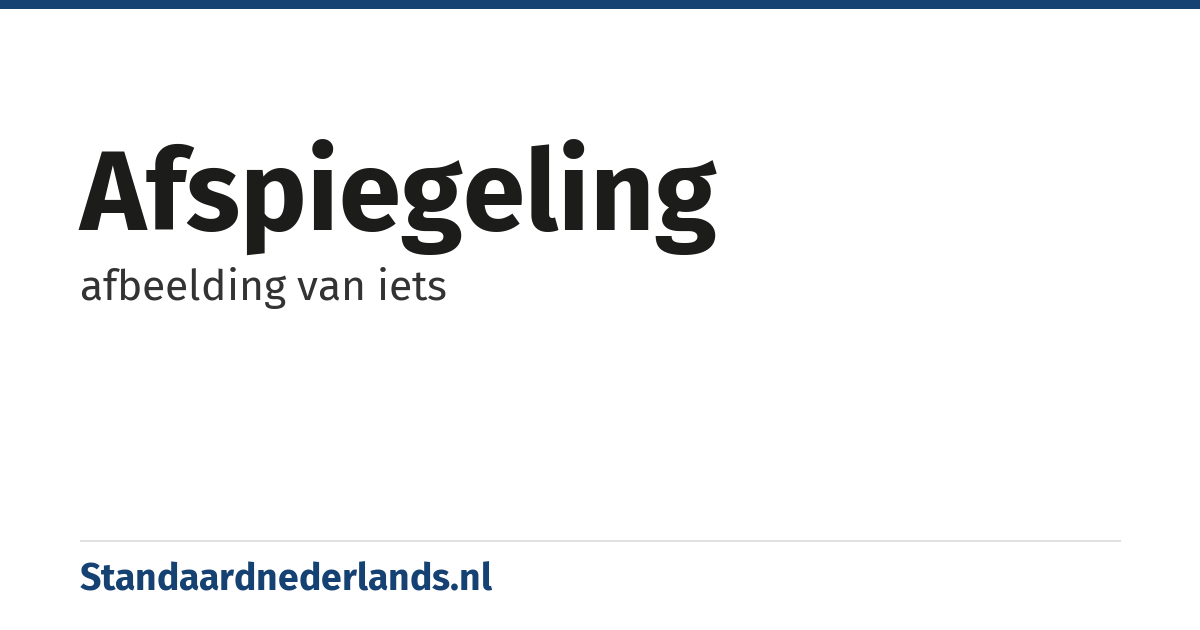 afspiegeling: afbeelding van iets