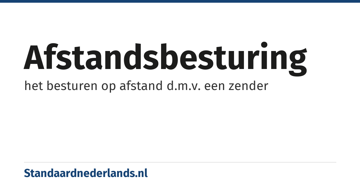 afstandsbesturing: het besturen op afstand d.m.v. een zender