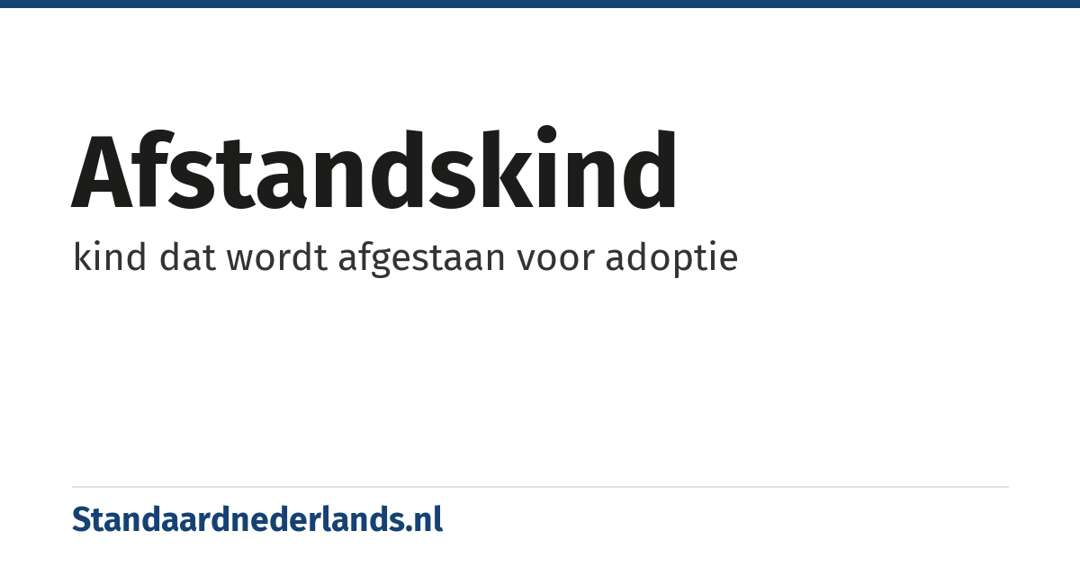 afstandskind: kind dat wordt afgestaan voor adoptie