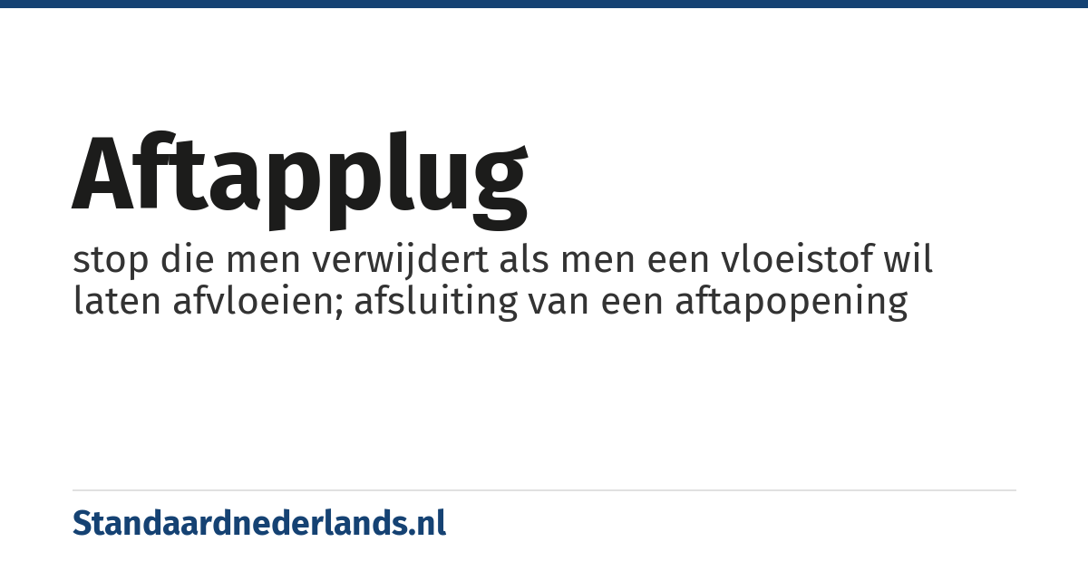 aftapplug: stop die men verwijdert als men een vloeistof wil laten afvloeien; afsluiting van een aftapopening