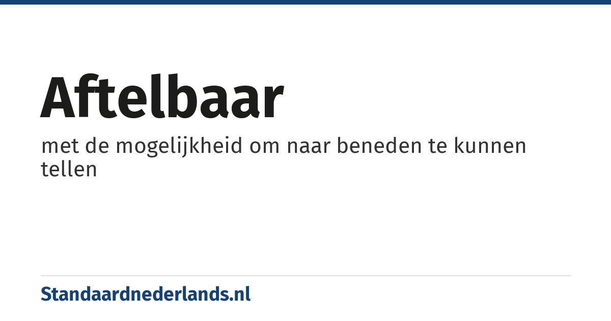 aftelbaar: met de mogelijkheid om naar beneden te kunnen tellen