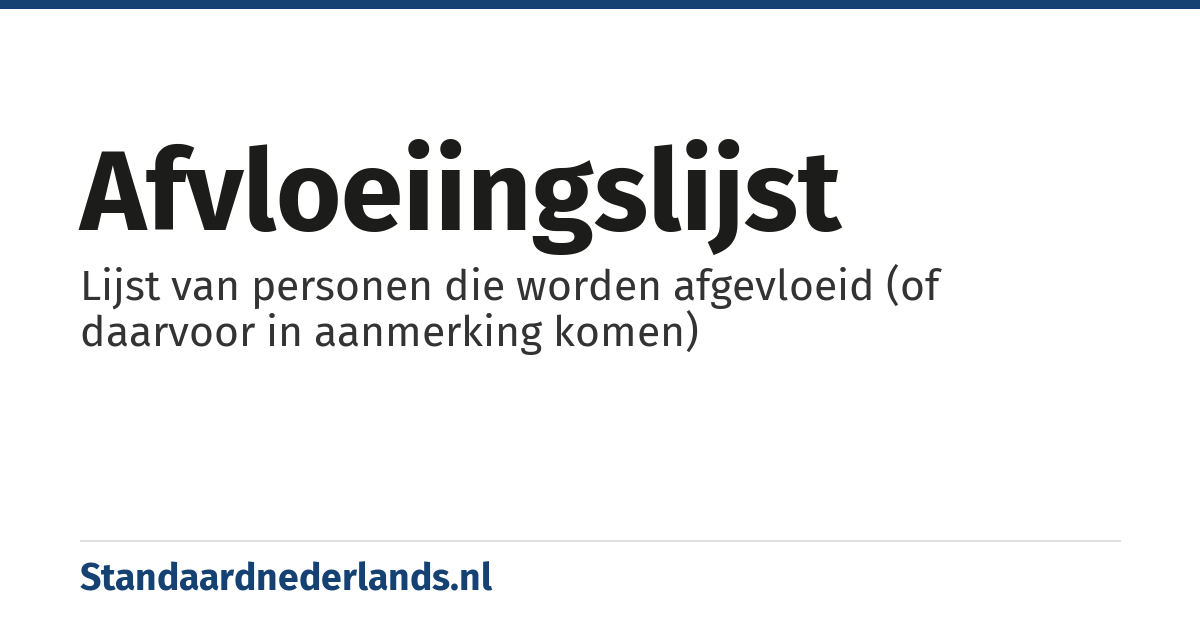afvloeiingslijst: Lijst van personen die worden afgevloeid (of daarvoor in aanmerking komen)