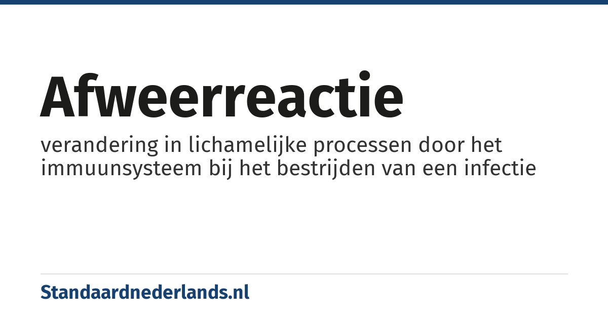 afweerreactie: verandering in lichamelijke processen door het immuunsysteem bij het bestrijden van een infectie
