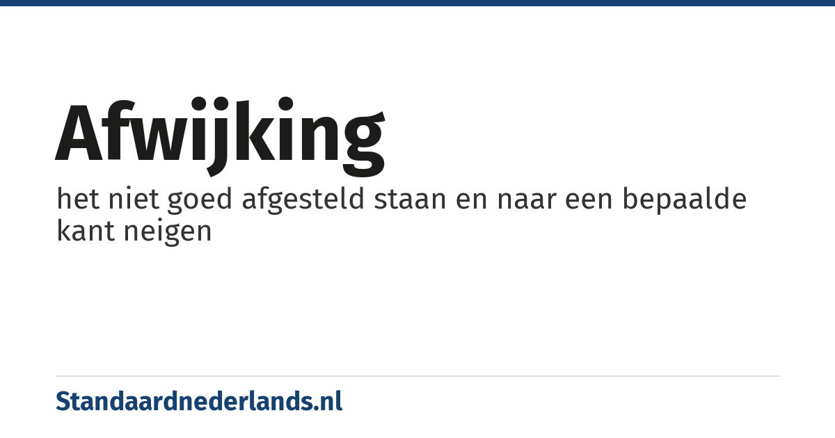 afwijking: het niet goed afgesteld staan en naar een bepaalde kant neigen
