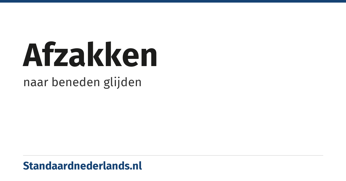 afzakken: naar beneden glijden