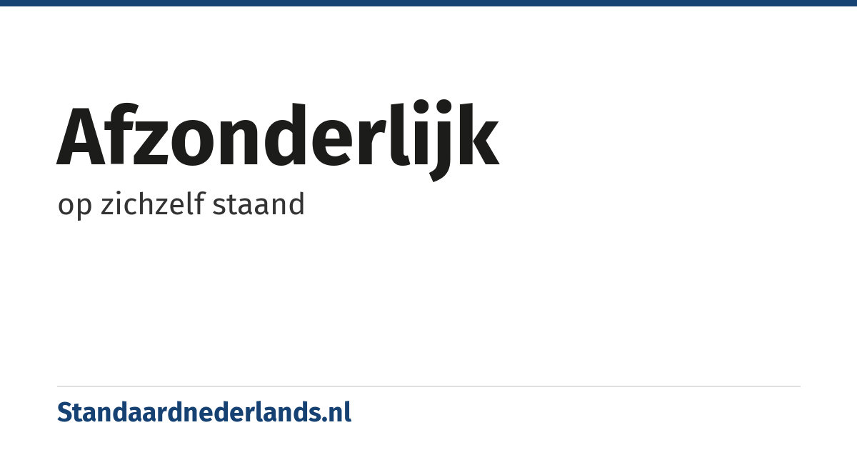 afzonderlijk: op zichzelf staand