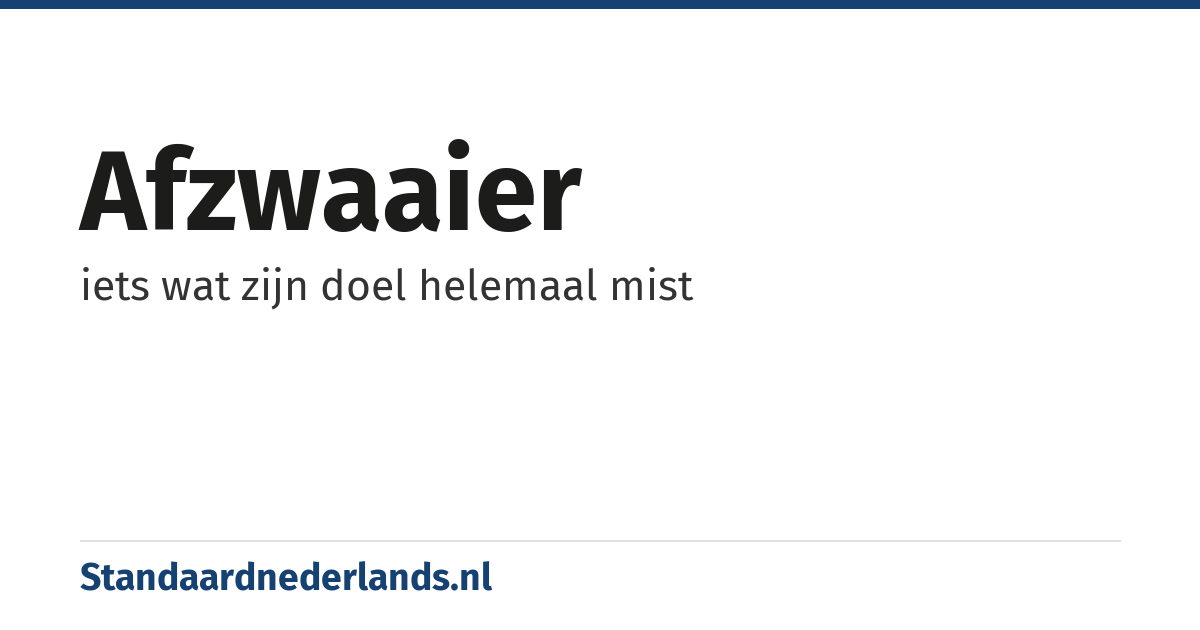 afzwaaier: iets wat zijn doel helemaal mist